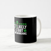 Am wahrscheinlichsten wird der Unfug am St. Patric Kaffeetasse (VorderseiteRechts)