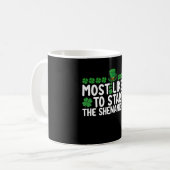 Am wahrscheinlichsten wird der Unfug am St. Patric Kaffeetasse (Vorderseite Links)