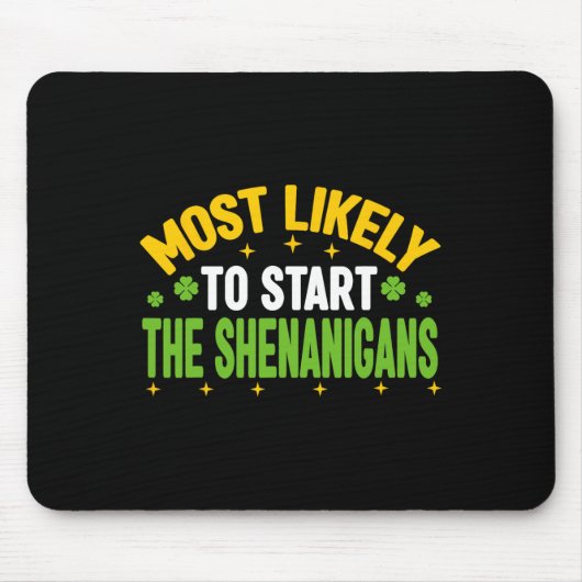 Am wahrscheinlichsten wird er den Unfug am St. Pat Mousepad (Vorne)