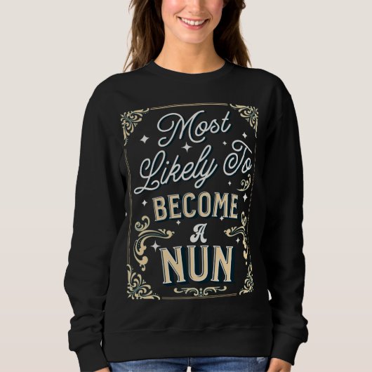 Am wahrscheinlichsten wird es ein Nun Funny Gradua Sweatshirt (Vorderseite)