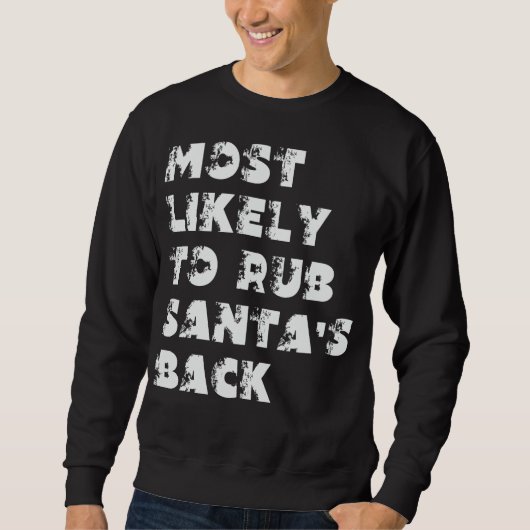Am wahrscheinlichsten wird Klaus den Rücken gerieb Sweatshirt (Vorderseite)