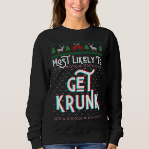 Am wahrscheinlichsten wird Krunk lustigen hässlich Sweatshirt