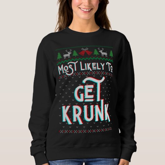 Am wahrscheinlichsten wird Krunk lustigen hässlich Sweatshirt (Vorderseite)