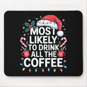 Am wahrscheinlichsten wird man den ganzen Kaffee l Mousepad