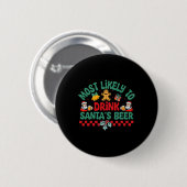 Am wahrscheinlichsten wird man Santa's Bier Weihna Button (Vorne & Hinten)