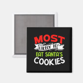 Am wahrscheinlichsten wird man Santas Kekse essen  Magnet (Vorderseite/Rückseite)