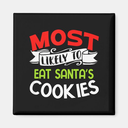 Am wahrscheinlichsten wird man Santas Kekse essen  Magnet (Vorne)