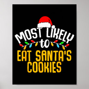 Am wahrscheinlichsten wird man Santas Kekse essen  Poster