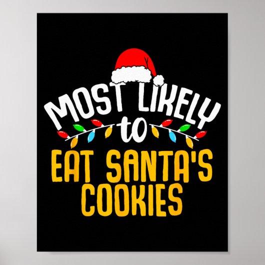 Am wahrscheinlichsten wird man Santas Kekse essen  Poster (Vorne)