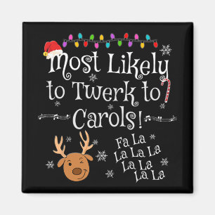 Am wahrscheinlichsten wird man zu Carols Fa La La  Magnet