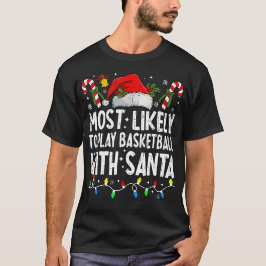 Am wahrscheinlichsten wird mit Santa Basketball ge T-Shirt (Vorderseite)