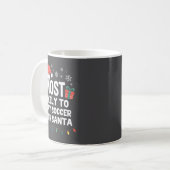 Am Wahrscheinlichsten Wird Mit Santa Weihnachten F Kaffeetasse (Vorderseite Links)