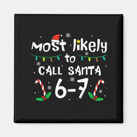 Am wahrscheinlichsten wird Santa 6 7 lustiges Meme Magnet (Vorne)