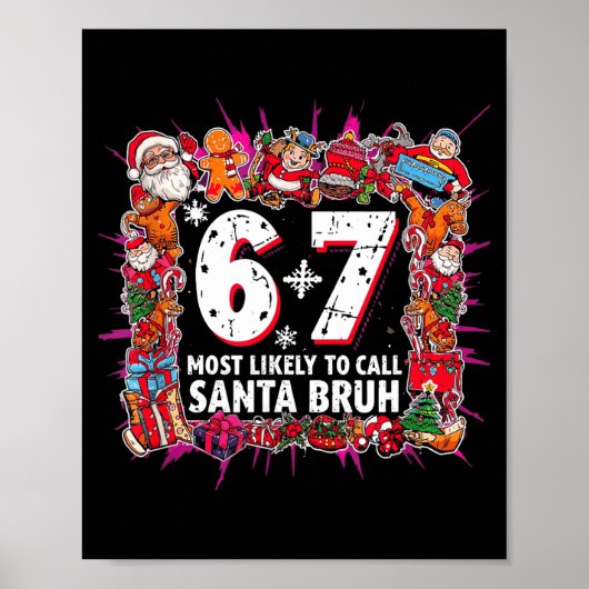 Am wahrscheinlichsten wird Santa 6-7 Six Seven Bru Poster (Vorne)