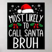 Am wahrscheinlichsten wird Santa Bruh Funny Matchi Poster (Vorne)