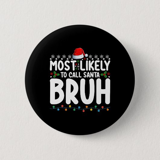 Am wahrscheinlichsten wird Santa Bruh Weihnachten Button (Vorderseite)