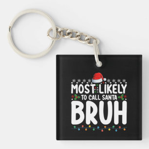 Am wahrscheinlichsten wird Santa Bruh Weihnachtsfe Schlüsselanhänger
