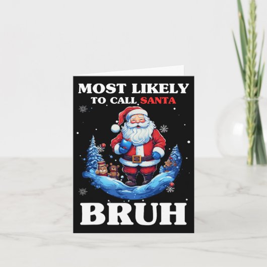 Am wahrscheinlichsten wird Santa Bruh Weihnachtsma Karte (Vorderseite)