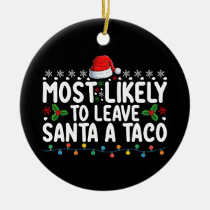 Am Wahrscheinlichsten wird Santa einen Taco lustig Keramik Ornament