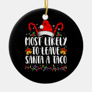 Am Wahrscheinlichsten Wird Santa Einen Taco Lustig Keramik Ornament