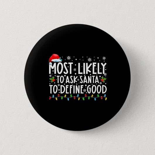 Am wahrscheinlichsten wird Santa gefragt, ein gute Button (Vorderseite)