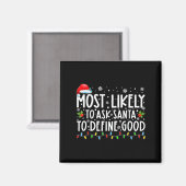 Am wahrscheinlichsten wird Santa gefragt, gute Fam Magnet (Vorderseite/Rückseite)