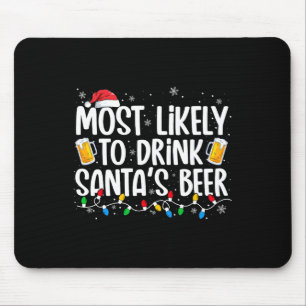 Am Wahrscheinlichsten wird Santa's Bier getrunken Mousepad