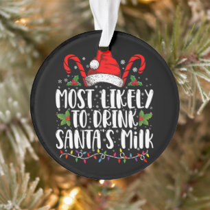 Am wahrscheinlichsten wird Santa's Milch getrunken Ornament