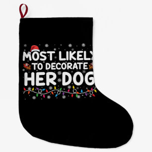 Am Wahrscheinlichsten wird sie ihre Hunde-Familie  Großer Weihnachtsstrumpf