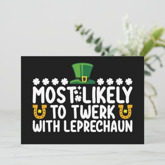 Am wahrscheinlichsten wird Twerk mit Leprechaun Da Einladung (Stehend Vorderseite)