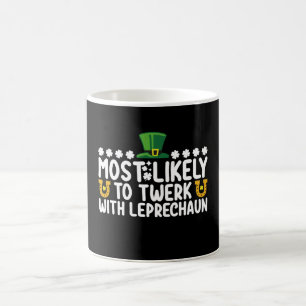 Am wahrscheinlichsten wird Twerk mit Leprechaun Da Kaffeetasse