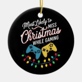 Am wahrscheinlichsten wird Weihnachten beim Gaming Keramik Ornament (Vorne)