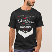 Am wahrscheinlichsten wird Weihnachten beim Spiele T-Shirt (Vorderseite)