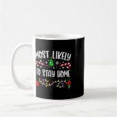 Am wahrscheinlichsten zu Bleibe Zuhause Funny Fami Kaffeetasse (Links)