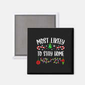 Am wahrscheinlichsten zu Bleibe Zuhause Funny Fami Magnet (Vorderseite/Rückseite)
