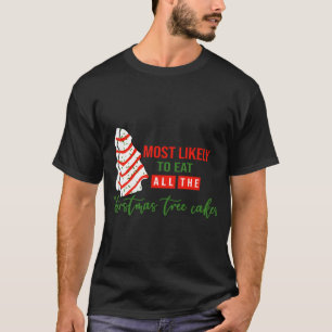 Am wahrscheinlichsten zu essen alle Weihnachtsbaum T-Shirt