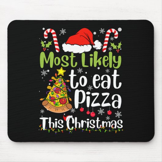 Am wahrscheinlichsten zu essen Pizza Dieses Weihna Mousepad (Vorne)