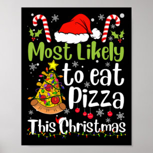 Am wahrscheinlichsten zu essen Pizza Dieses Weihna Poster