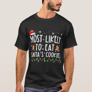 Am wahrscheinlichsten zu essen Santas Cookies Fami T-Shirt