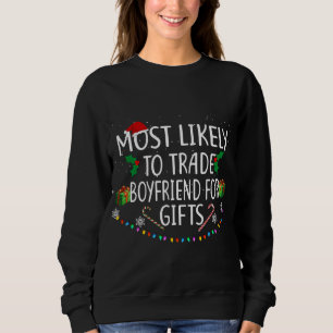 Am wahrscheinlichsten zu handeln Boyfriend Weihnac Sweatshirt