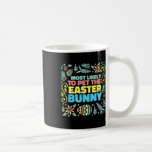 Am wahrscheinlichsten zu Ostern Bunny Funny Egg Ja Kaffeetasse