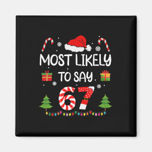 Am Wahrscheinlichsten Zu Sagen 67 Meme Sechs Siebe Magnet