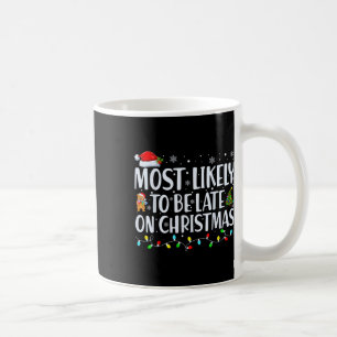 Am wahrscheinlichsten zu spät für Weihnachten Fami Kaffeetasse