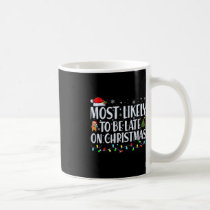 Am wahrscheinlichsten zu spät für Weihnachten Fami Kaffeetasse