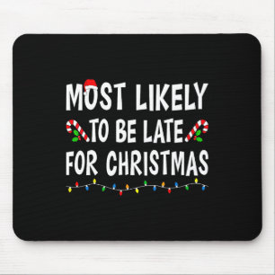 Am wahrscheinlichsten zu spät für Weihnachten Fami Mousepad