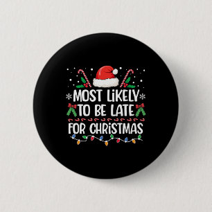 Am wahrscheinlichsten zu spät für Weihnachten Matc Button