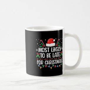 Am wahrscheinlichsten zu spät für Weihnachten Matc Kaffeetasse