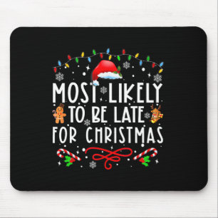 Am wahrscheinlichsten zu spät für Weihnachten Matc Mousepad