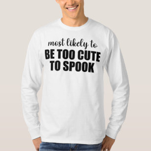 Am wahrscheinlichsten zu süß, um Halloween zu ersc T-Shirt