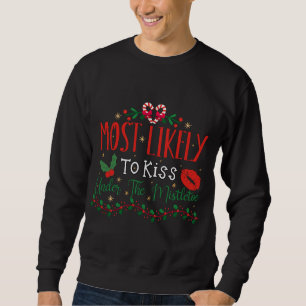 Am wahrscheinlichsten zu Weihnachten Familie Match Sweatshirt